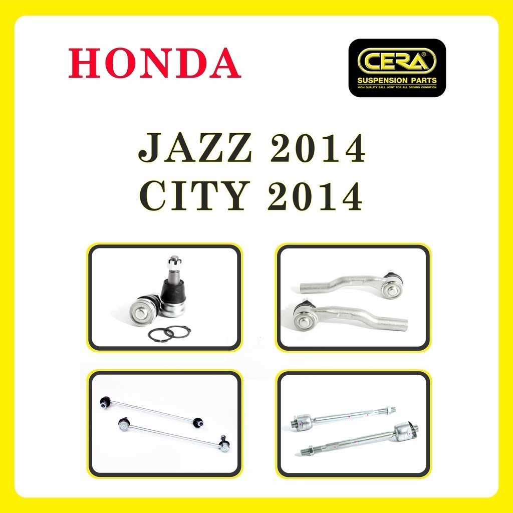 HONDA JAZZ 2014, CITY 2014 / ฮอนด้า แจ๊ส 2014, ซิตี้ 2014 / ลูกหมากรถยนต์ ซีร่า CERA ลูกหมากปีกนก คั