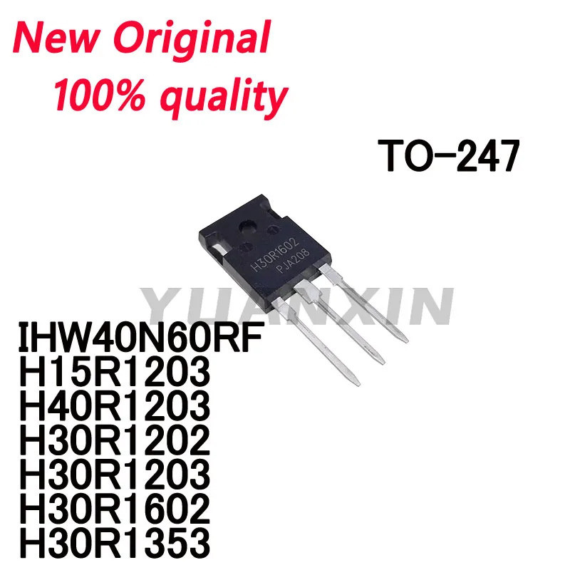 5PCS IHW40N60RF H15R1203 H40R1203 H30R1202 H30R1203 H30R1602 H30R1353 TO-247 IGBT เตาแม่เหล็กไฟฟ้าTr