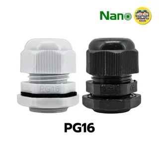**นาโน ถุงละ 10 ชิ้น** NANO เคเบิ้ลแกลน Cable Glands PG7,PG9,PG11,PG13.5,PG16,PG19,PG21,PG25,PG29 กันน้ำ IP68