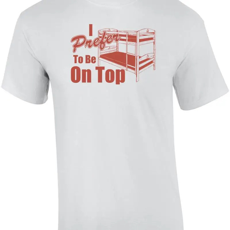 I Prefer To Be On Top T-shirt