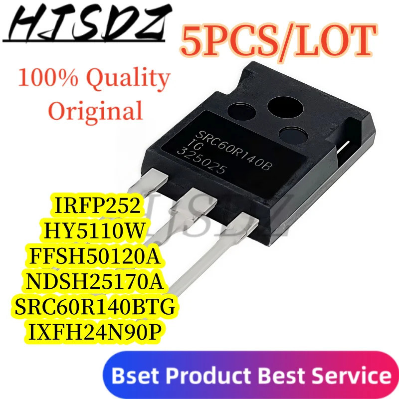 5PCS HY5110W SRC60R140B SRC60R140BTG IXFH24N90P IRFP252 IRFP252PBF NDSH25170A FFSH50120A TO-247 Fiel