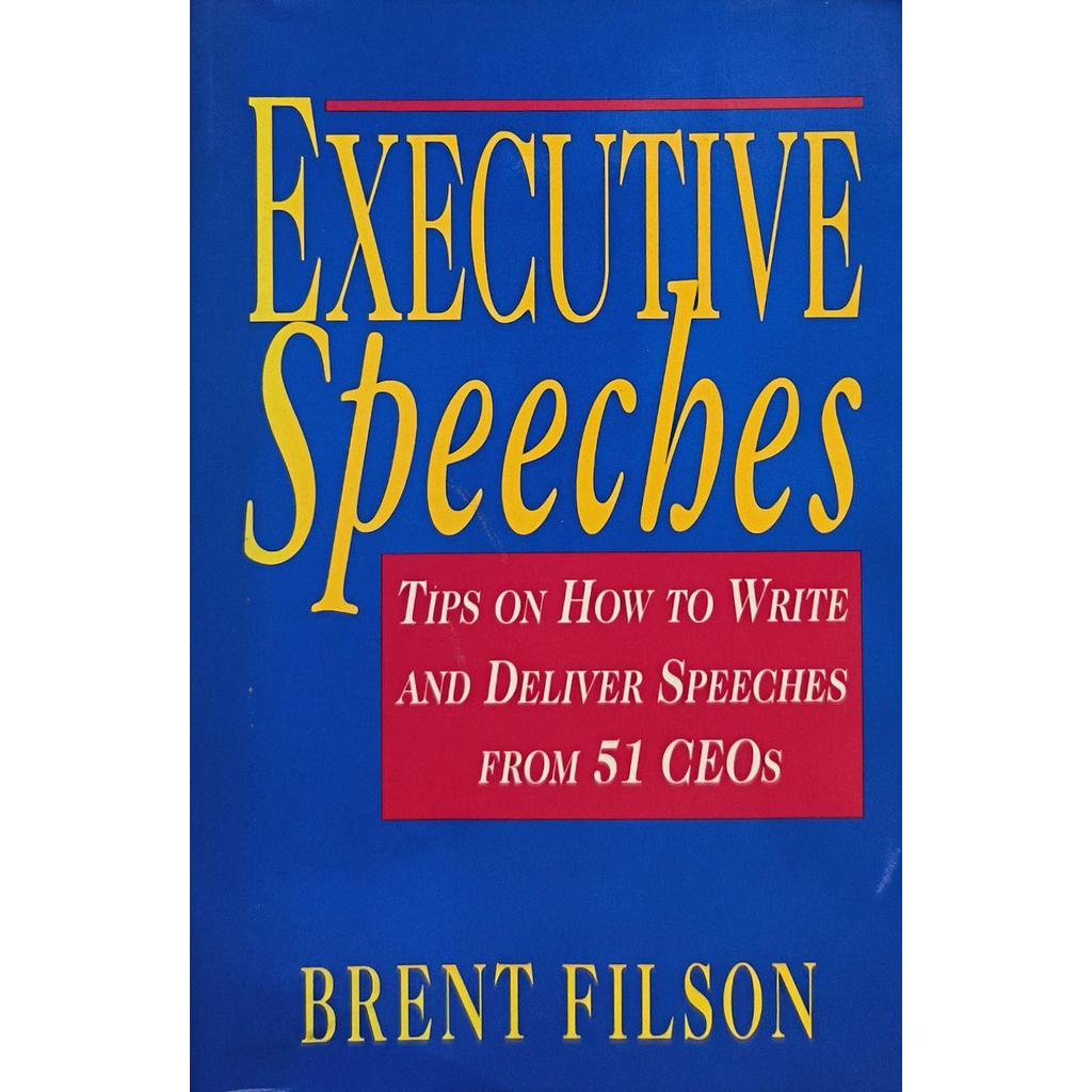 [BnB] USED Executive Sppeches: เคล็ดลับเขียนยังไงและส่งมอบคําพูดของ 51 CEO โดย Brent Filson (มือสอง:
