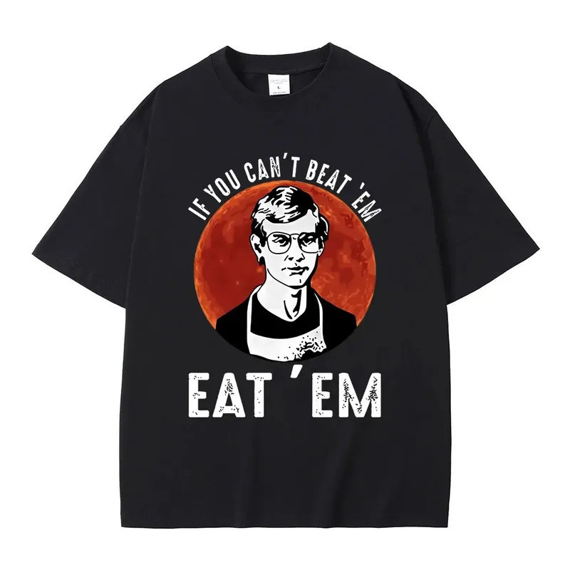 ถ้าคุณไม่สามารถเอาชนะพวกเขาได้ กินพวกเขา เสื้อยืดตลกที่ได้แรงบันดาลใจจาก Jeffrey Dahmer สำหรับผู้ชาย
