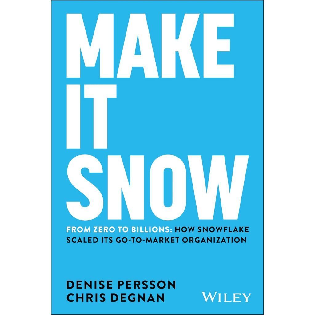 PROMO Make It Snow: จาก Zero to Billionaires: เกล็ดหิมะอย่างไรก็ตามองค์กร Go-to-Market