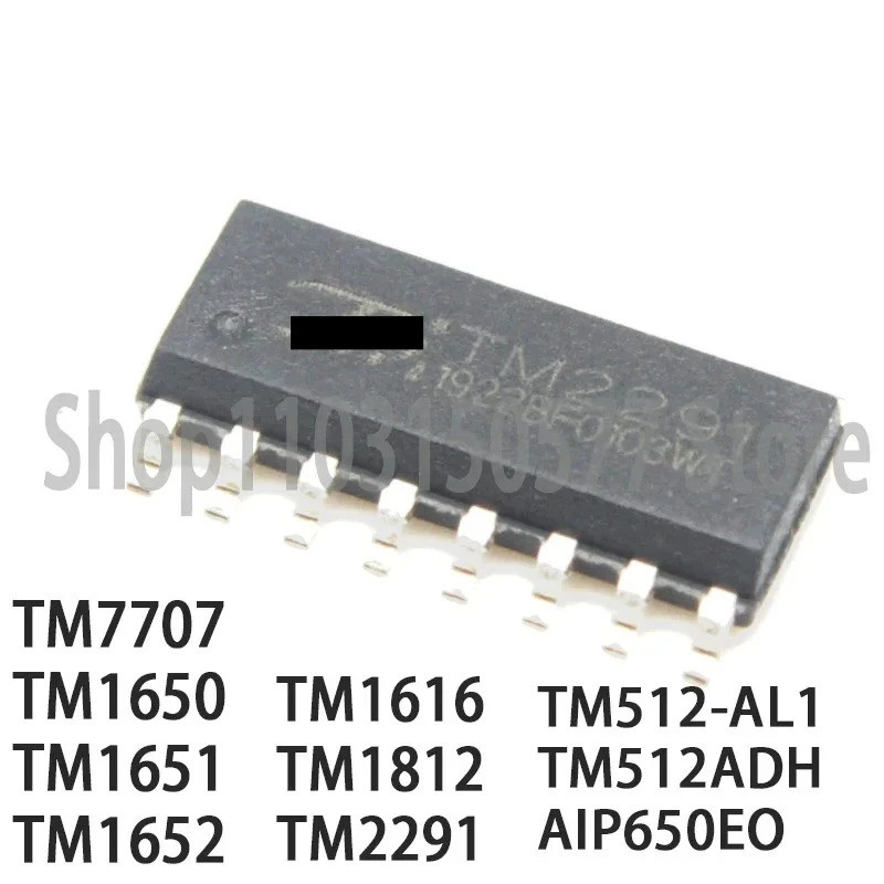 5PCS TM7707 TM1650 TM1651 TM1652 TM1616 TM1812 TM2291 TM512-AL1 TM512ATHH AIP650EO-SOP ชิป ic