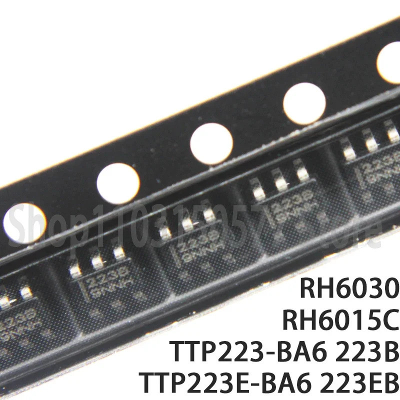 5PCS TTP223-BA6 TTP223E-BA6 RH6030 RH6015C 223B 223EB SOT23-6 ชิป ic