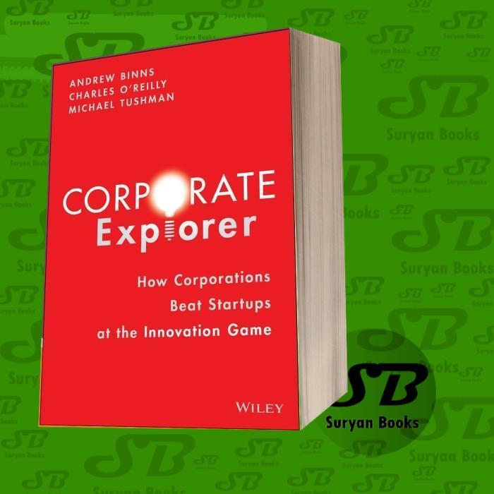 Corporate Explorer: How Corporations Beat Startups at the Innovation Game