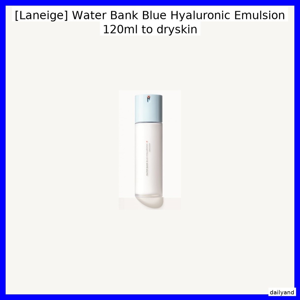 [Laneige] Water Bank Blue Hyaluronic Emulsion 120ml to dryskin / Korean Emulsion / สูตรบางเบา / ของแ