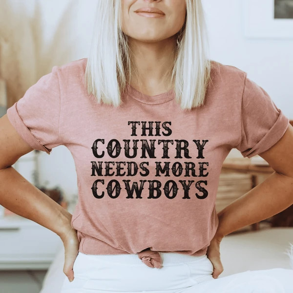 เสื้อยืด Country Needs More Cowboys นี้