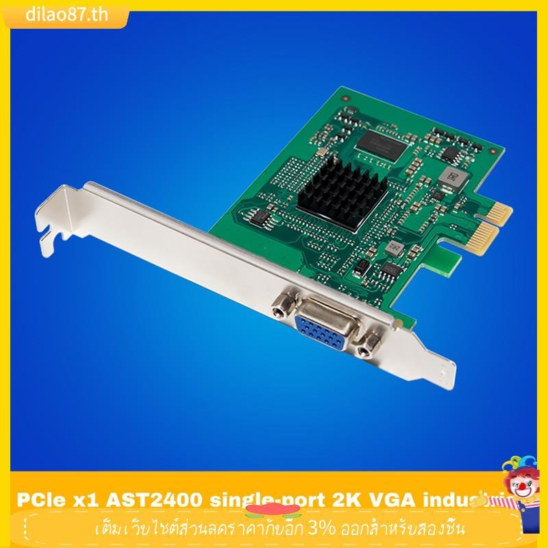 [dilao87] ST425 PCIe X1 AST2400 2K VGA กราฟิกการ์ด 1920 X1200 32bpp @ 60Hz สําหรับ Win10/Win 11 32/6