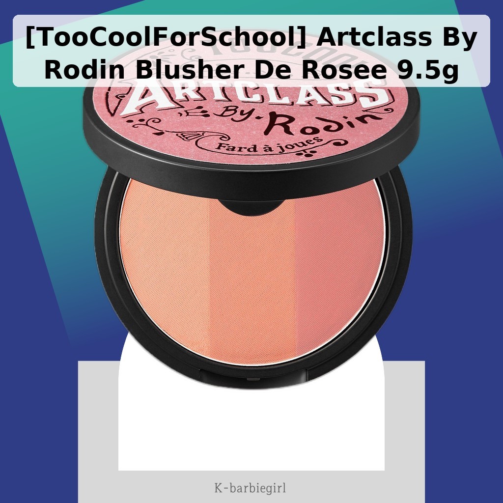 [TooCoolForSchool] Artclass By Rodin Blusher De Rosee 9.5g / Korean Blusher / Natural Flush by k_Bar