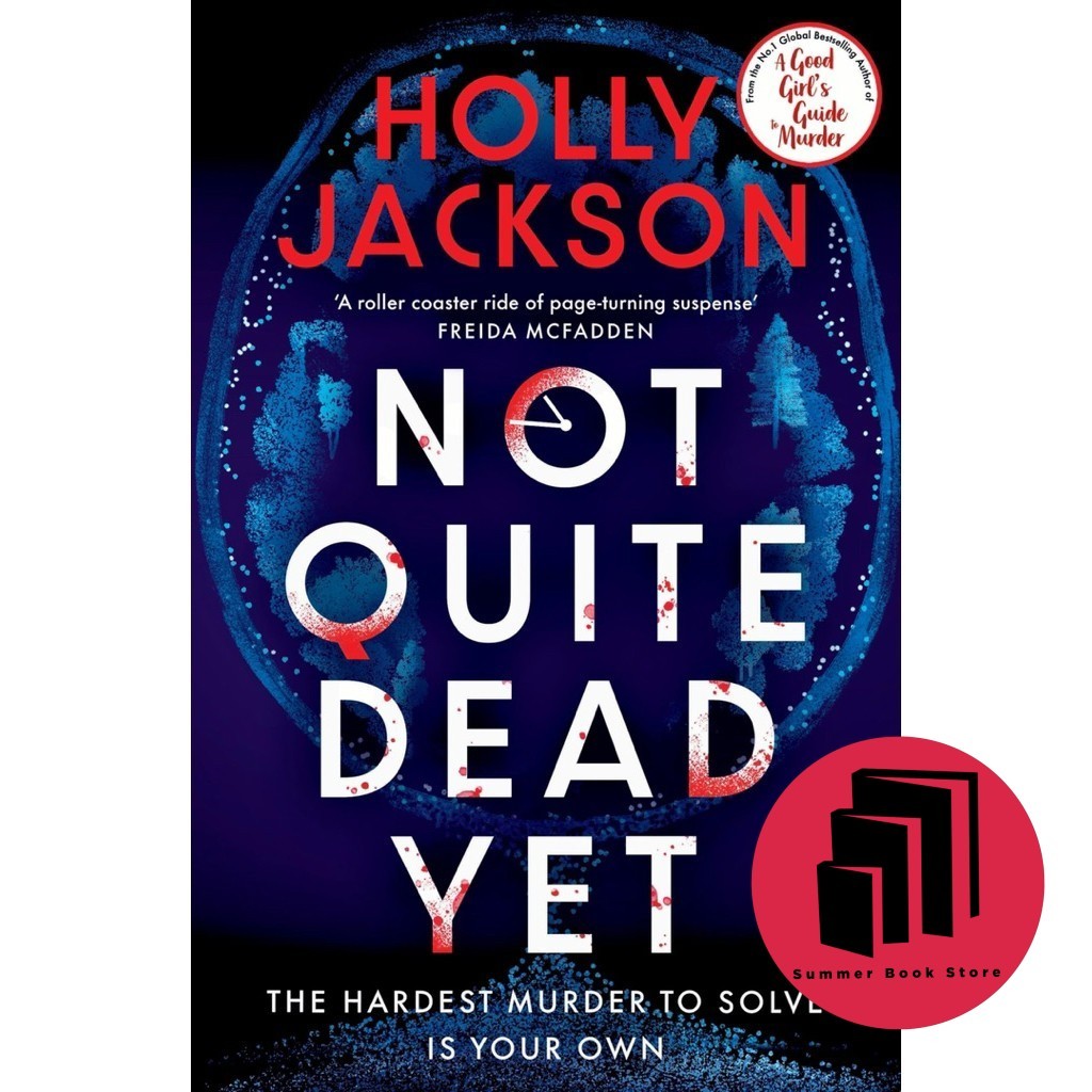 Not Quite Dead Yet โดย Holly Jackson - Mystery - Thriller - Mystery Thriller - Fiction - Crime - Horror - หนังสือภาษาอังกฤษ