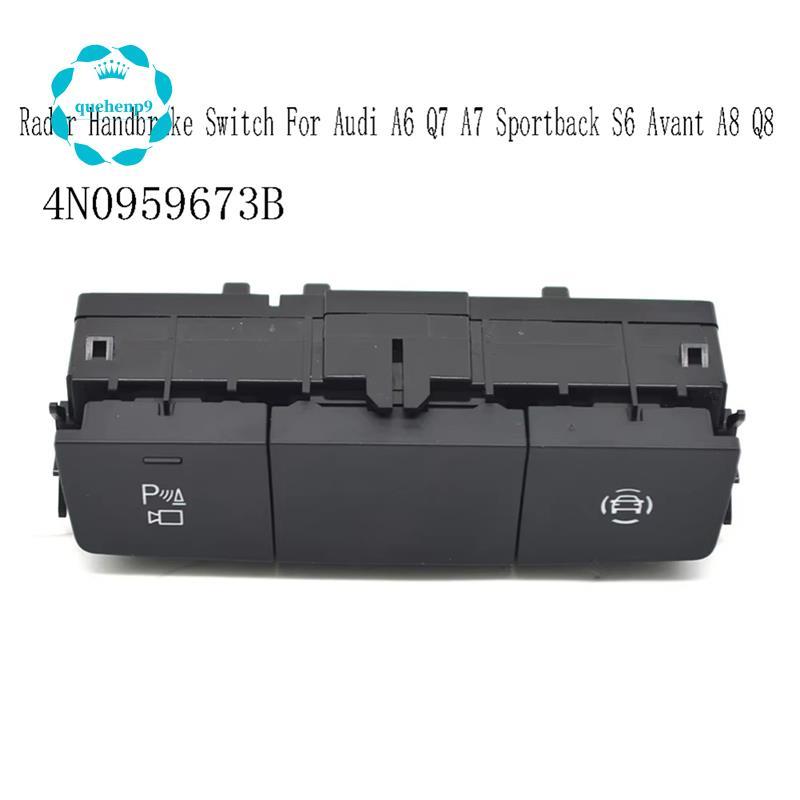 [Fast Q9]4N0959673B สวิตช์เบรกมือเรดาร์สําหรับ A6 A7 Sportback S6 A8 Q8 4N0 959 673B