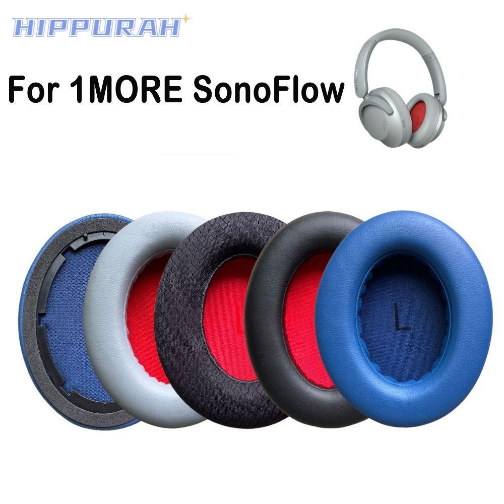 HIPPURAH 1 คู่แผ่นรองหูฟัง,ฟองน้ําโฟมนุ่มหู,โปรตีนหนังชุดหูฟัง Earmuff สําหรับ 1MORE SonoFlow หูฟังอ