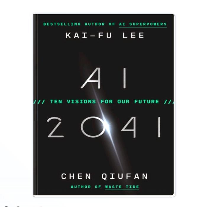AI 2041 Kai-Fu Lee & Chen Qiufan