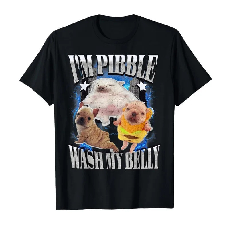 SAYA โง่ Meme Pibble Me My Belly Clean My Belly Meme เสื้อยืดแขนสั้นผู้หญิงกราฟิก Streetwear เสื้อยื