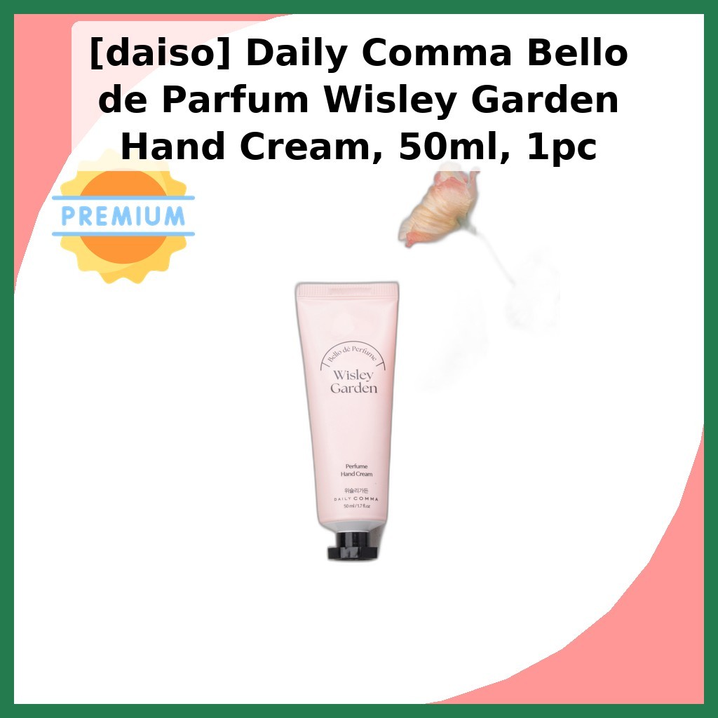 [daiso] Daily Comma Bello de Parfum Wisley Garden Hand Cream, 50ml, 1 ชิ้น / เกาหลี Hand Cream by ea