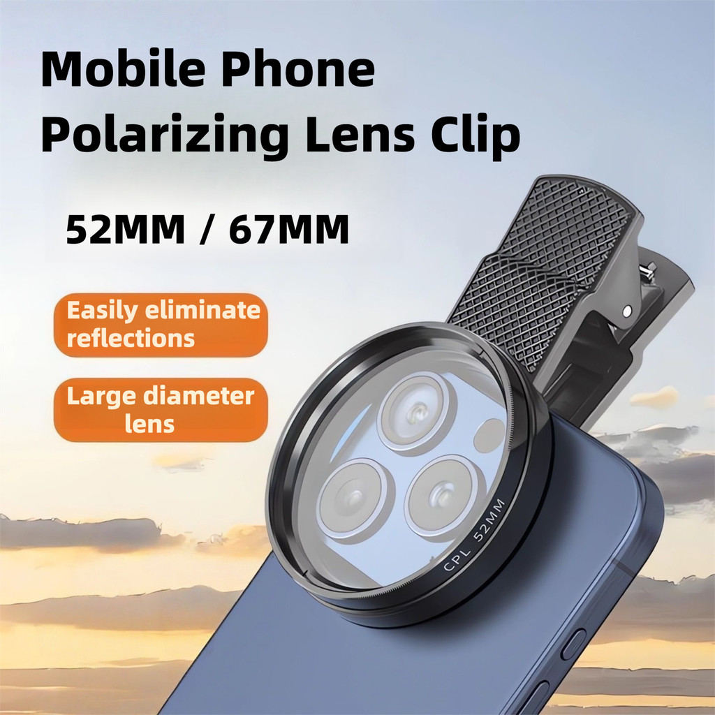 CPL Polarizing Filter Clip 52MM/67MM สําหรับโทรศัพท์มือถือเลนส์ป้องกันแสงสะท้อนสําหรับการถ่ายภาพโทรศ