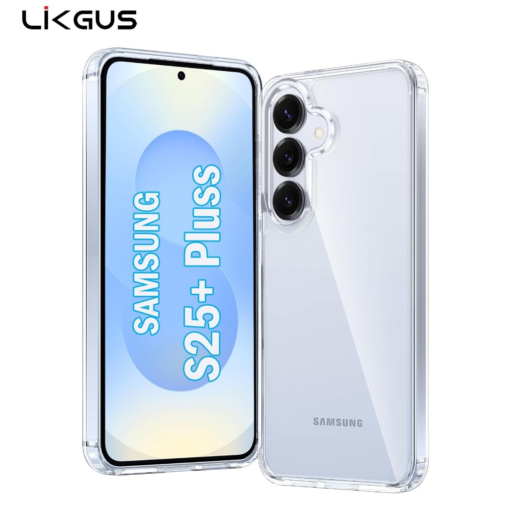 ✨ LIKGUS เคส Samsung Galaxy S25 / S25+ Plus / S25Plus เคสใส ขอบนิ่ม ไม่กัดเครื่อง กล้อง กันหน้าจอ