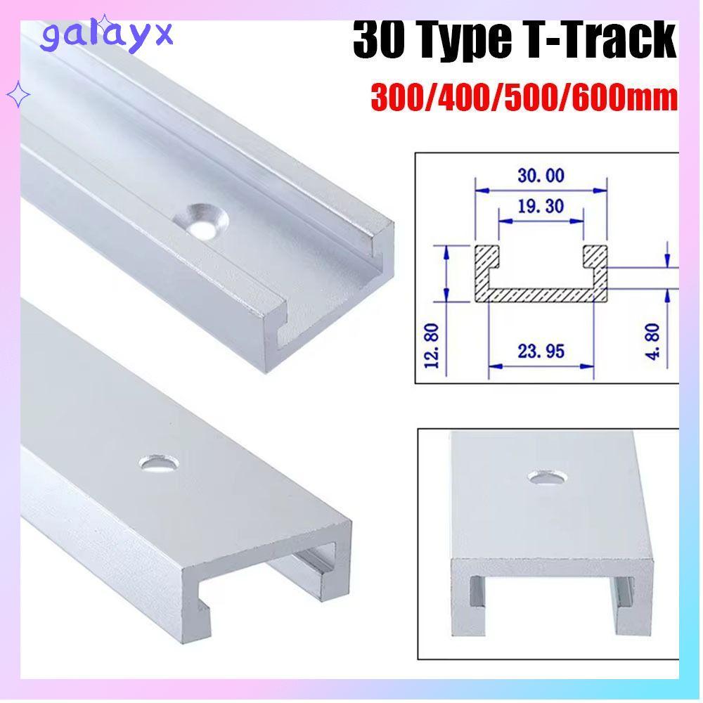 GALAYX 1 ชิ้น T-Track, 300-600 มิลลิเมตร T Slider Fixture Slot สไลด์ T-Slot Track, 30 ประเภทสไลด์ราง