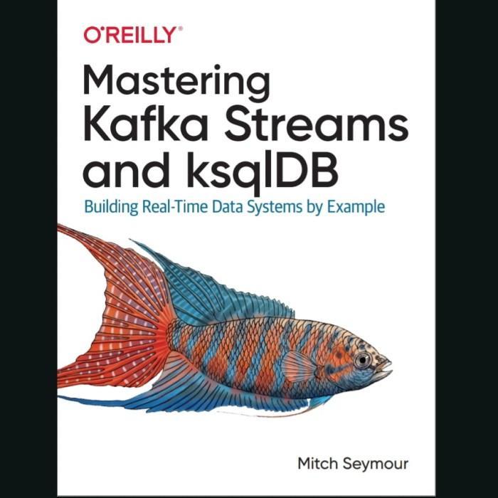 หนังสือ Mastering Kafka Streams และ KsqIDB