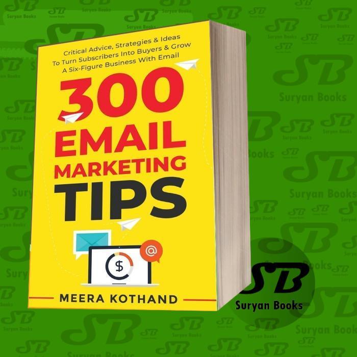 300 Email Marketing Tips Meera Kothand