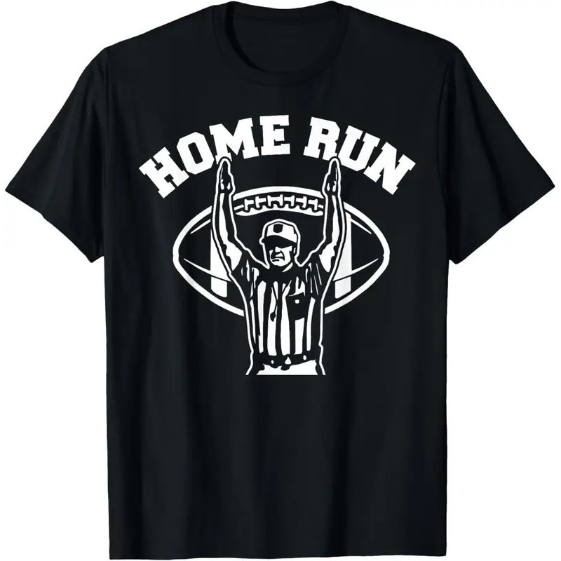 New style for men and women-Home Run Football Referee Funny Football Touchdown Homerun T-Shirt