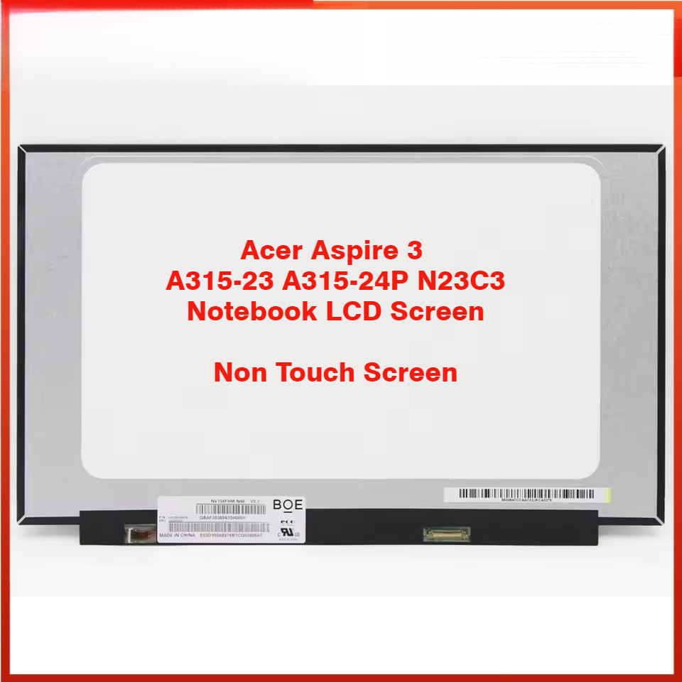 หน้าจอ LCD โน้ตบุ๊ค 15.6 "สําหรับ Acer Aspire 3 A315-23 A315-24P N23C3