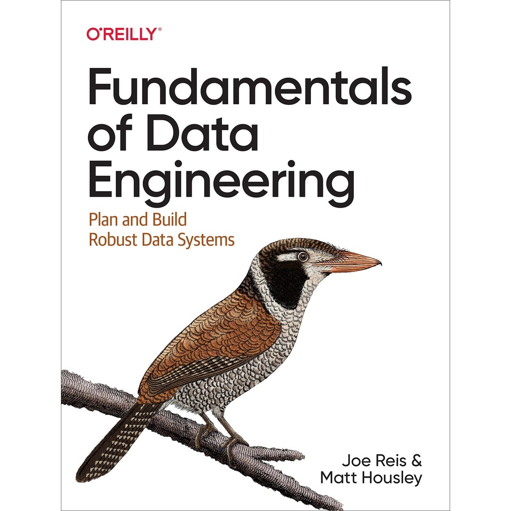 ขายหนังสือ Fundamentals of Data Engineering: Plan and Build Robust Data Systems