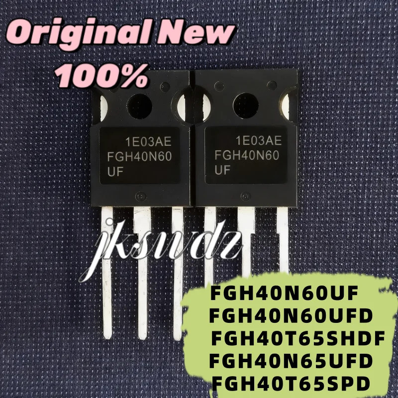 5PCS FGH40N60UF FGH40N60 FGH40N60UFD FGH40N60 FGH40N65UFD FGH40N65 FGH40T65SHDF FGH40T65T65H40T65T65