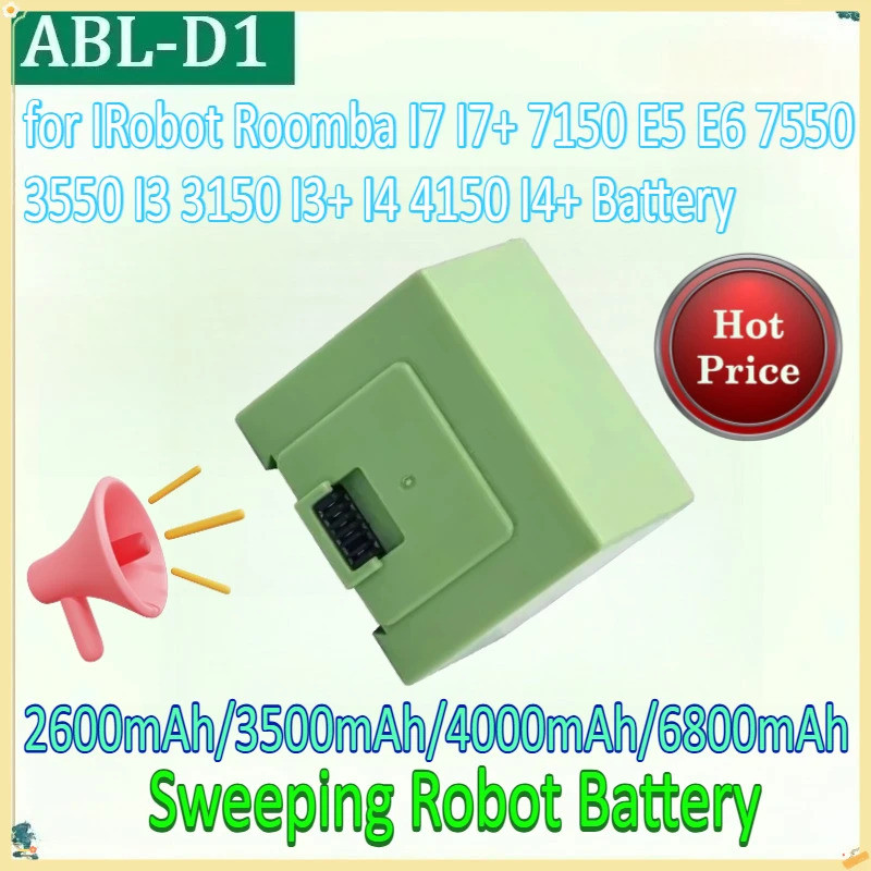 ใหม่ ABL-D1 2600mAh ~ 6800mAh หุ่นยนต์กวาดแบตเตอรี่สําหรับ IRobot Roomba I7 I7+ 7150 E5 E6 7550 3550