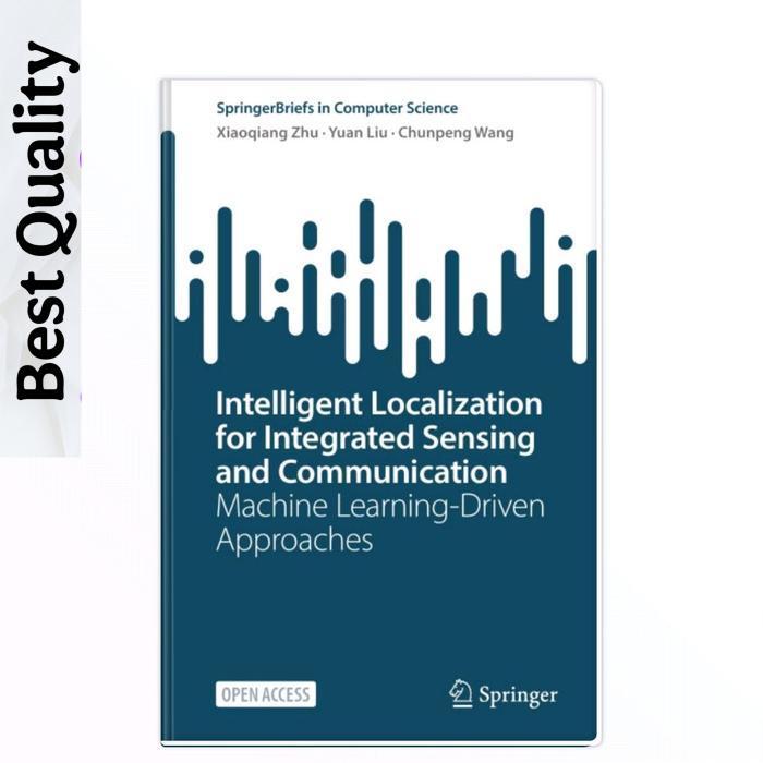 การท้องถิ่นอัจฉริยะสําหรับแบบบูรณาการและการสื่อสาร: การเรียนรู้ของเครื่อง-Driven Approaches - Xiaoqi