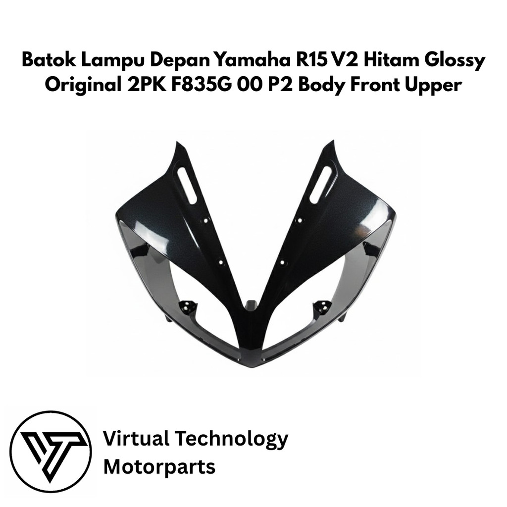 Yamaha R15 V2 ฝาครอบไฟหน้าสีดําเคลือบเงา 2PK F835G 00 P2 Body ด้านหน้าด้านบน