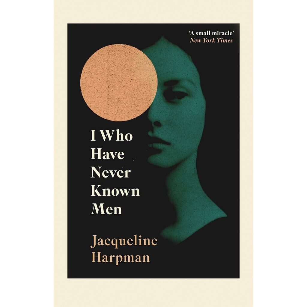 [OFFICIAL] I Who Have Never Known Men - Jacqueline Harpman UK ปกอ่อน Dystopian