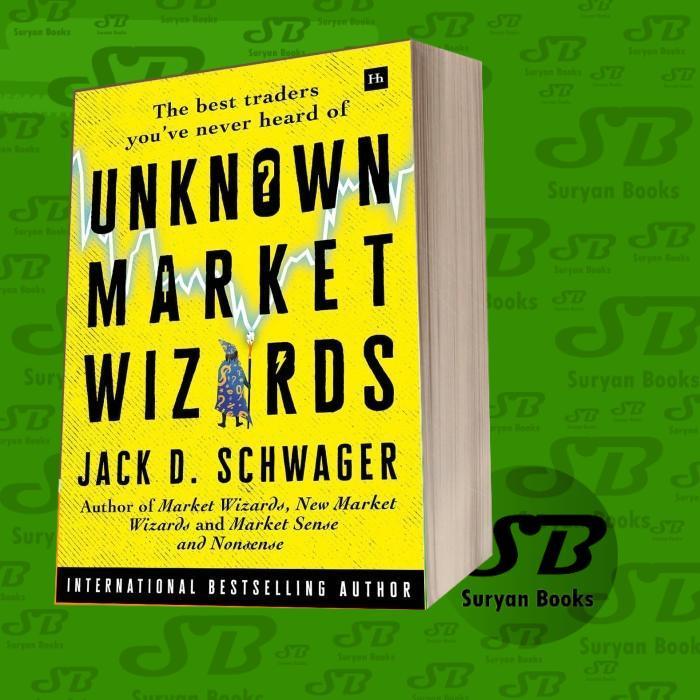 Unknown Market Wizards Jack D. Schwager