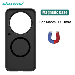 เคส Xiaomi 17 Ultra NILLKIN Frosted Shield Pro ปกแข็งแม่เหล็…