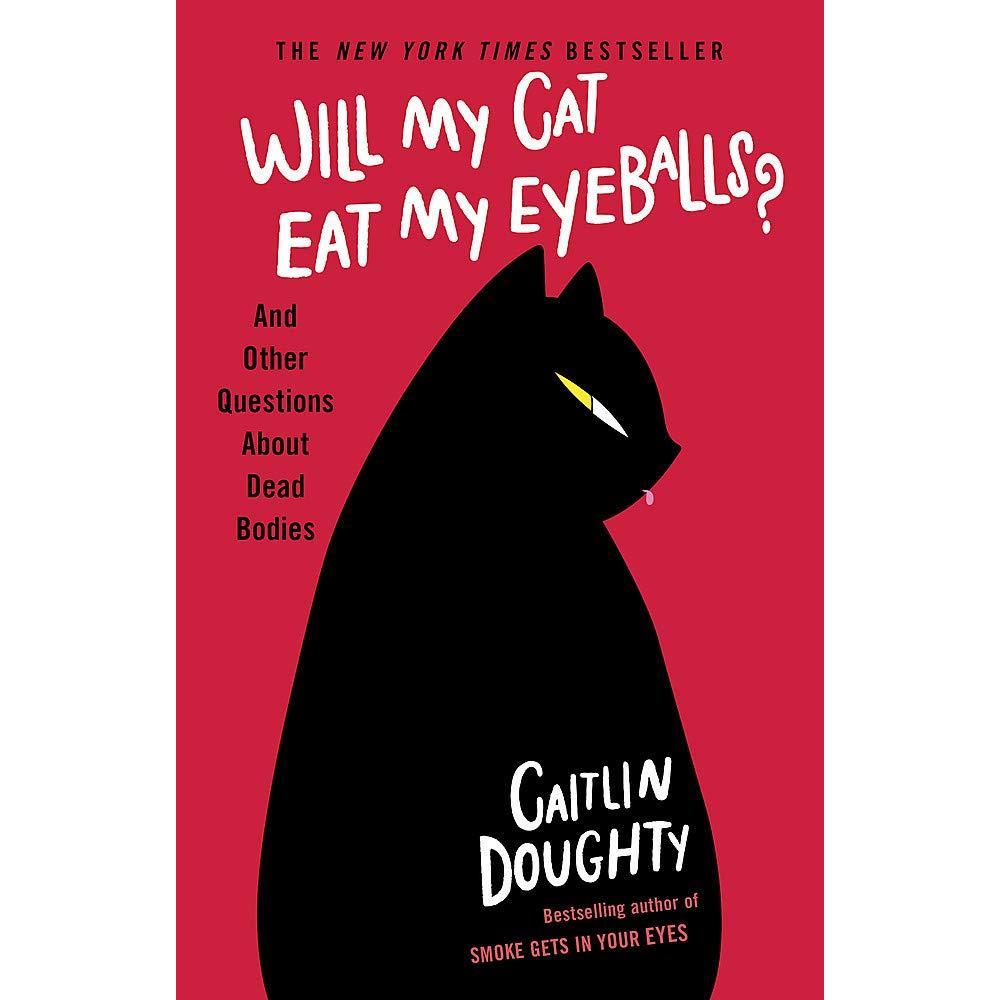 [BnB] USED Will My Cat Eat My Eyeballs?: และคําถามอื่นๆเกี่ยวกับร่างกายที่ตายแล้ว โดย Caitlin Dought