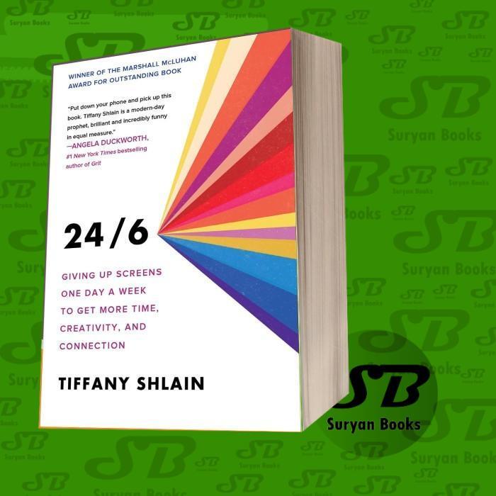"24/6: Giving up Screens One Day a Week to Get More Time, Creativity, and Connection" by author Tiff