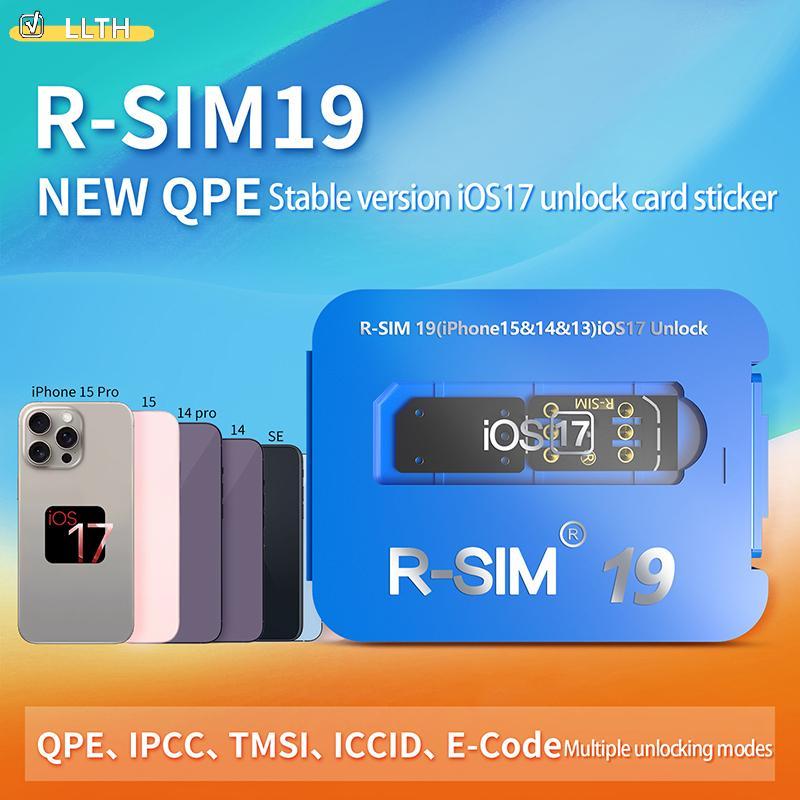 LLTH R-SIM19 ใหม่ QPE Stable IOS17 ปล่อยการ์ดสําหรับช่วงเต็ม 6-17 Unlo HOT