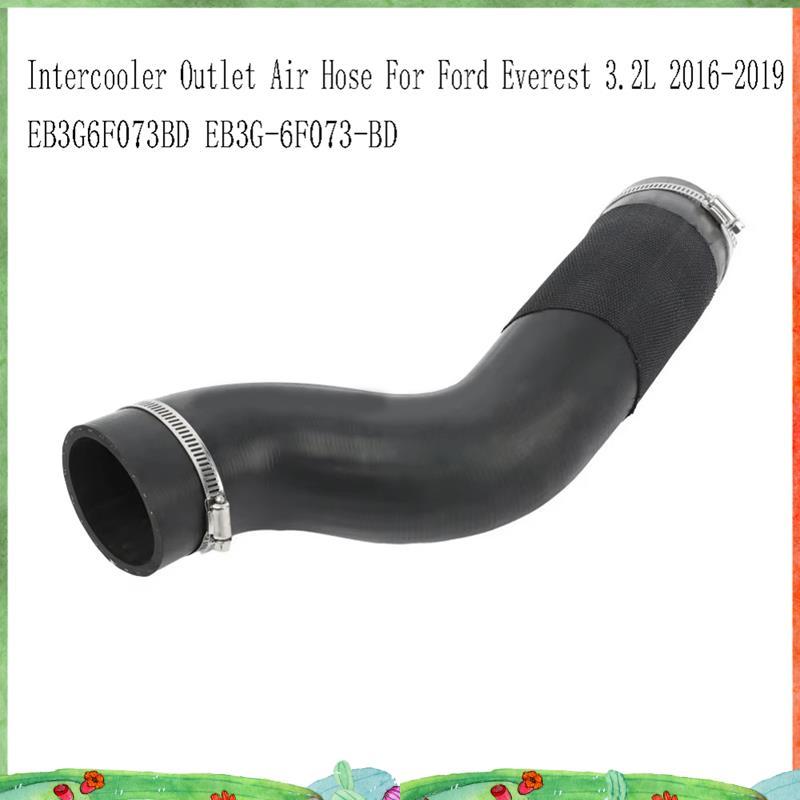 EB3G6F073BD Intercooler Outlet Air ท่อสําหรับ Everest 3.2L 2016-2019 EB3G-6F073-BD เครื่องยนต์ Coole