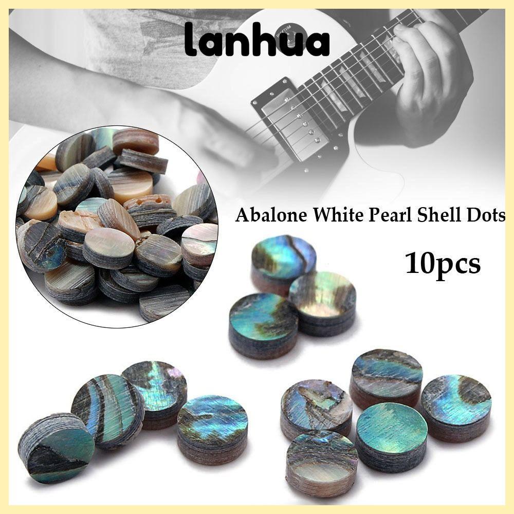 LANHUA 10pcs Abalone Inlay Dots คุณภาพสูง 2/3/4/5/6*2 มม.สําหรับ Ukulele Acoustic Pearl Shell Dots