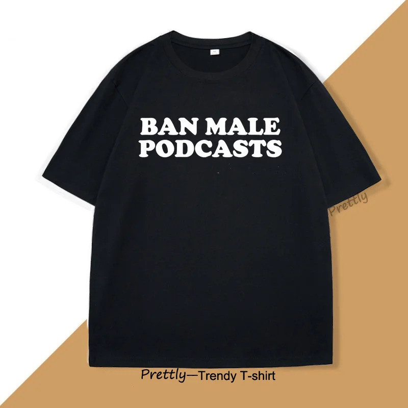 เสื้อยืด Ban Male Podcasts สำหรับผู้ชายและผู้หญิง เสื้อผ้าฝ้าย Y2K คอกลม แขนสั้น เสื้อผ้าผู้ชายทันสม