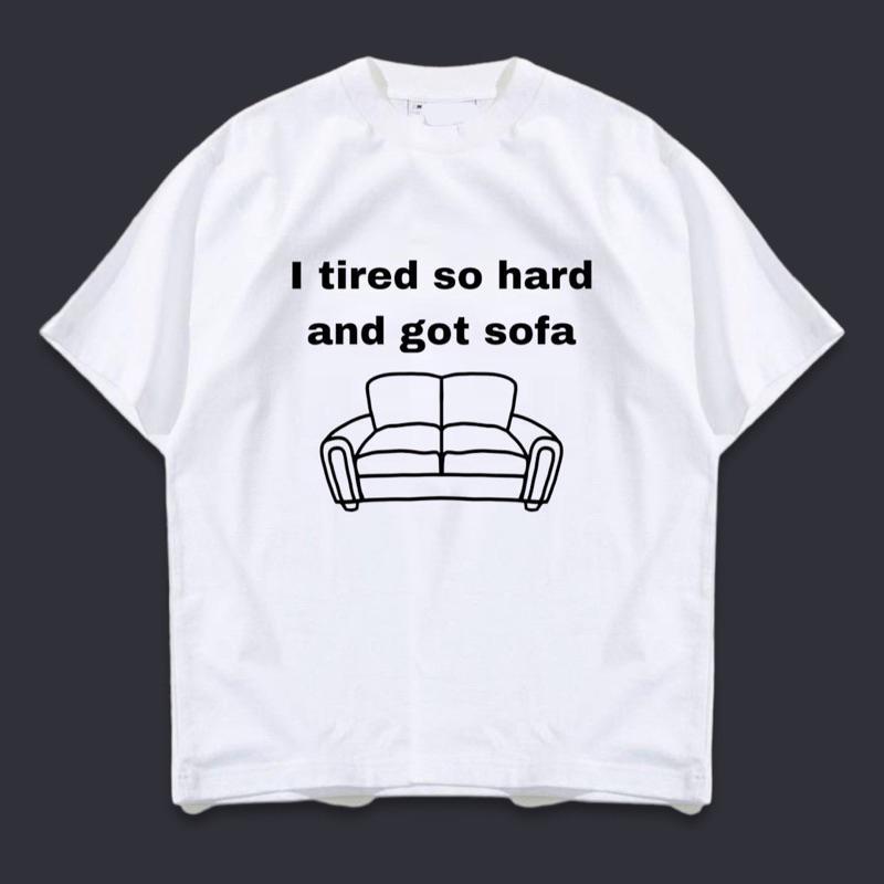 Oversized T-shirt เสื้อยืด ลาย i tried so hard and got sofa - 2026