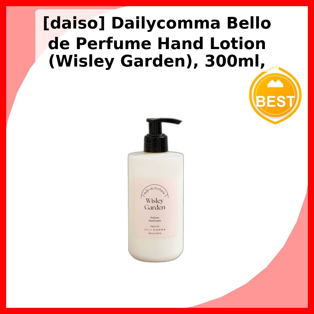 [daiso] Dailycomma Bello de Perfume Hand Lotion (Wisley Garden), 300ml, 1 ชิ้น / โลชั่นมือเกาหลี by 