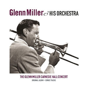 Glenn Miller และ Orchestra ของเขา – คอนเสิร์ต Glenn Miller Carnegie Hall