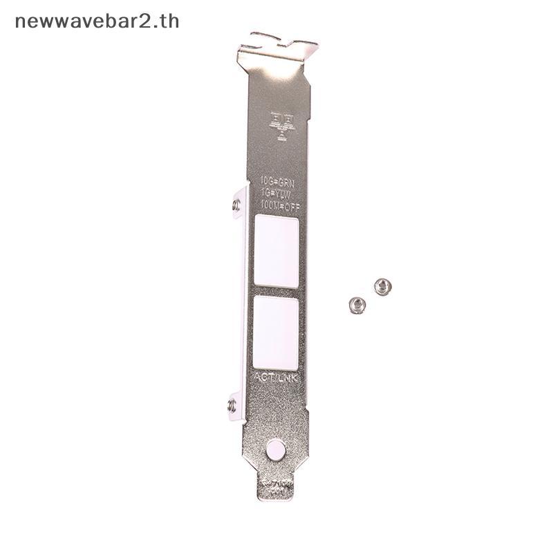 # waveba # Braetโปรไฟล์ความสูงเต็มรูปแบบสําหรับ Intel x540-T2 dll 0K7H46 10G Ethernet Baffle.