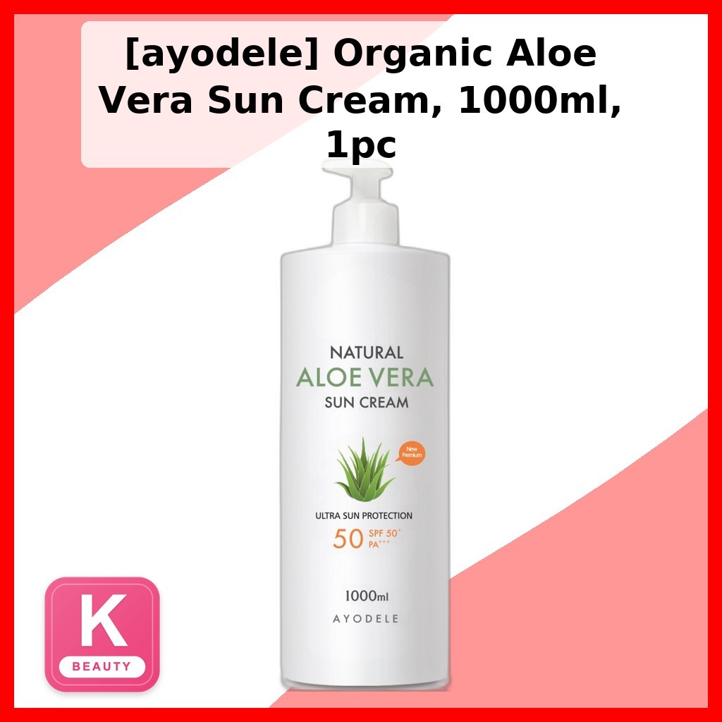 [ayodele] Organic Aloe Vera Sun Cream, 1000ml, 1pc / Korean Sun Cream / Organic Aloe Vera / ของแท้ 1