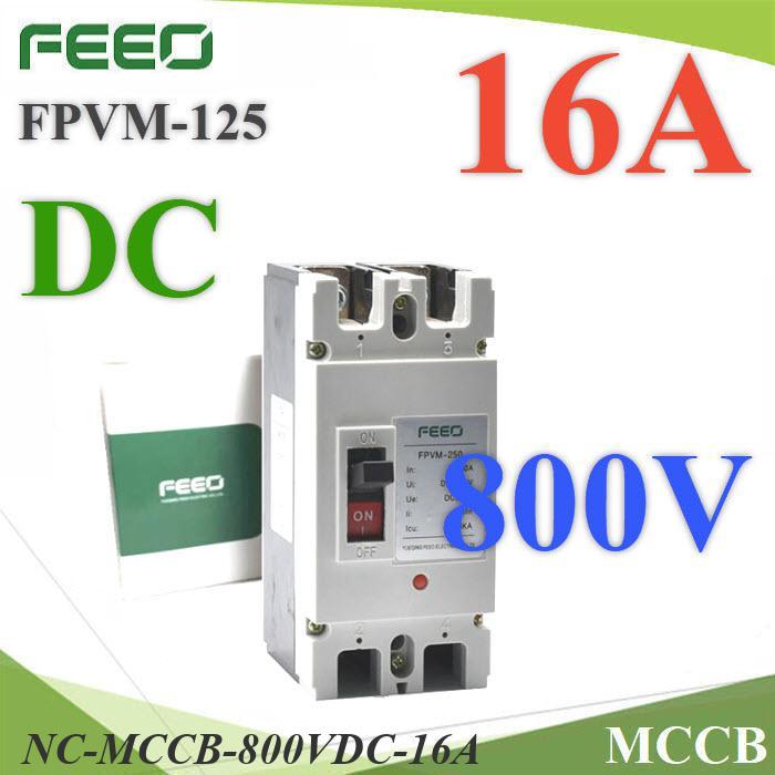 NC MCCB 800VDC 16A เบรกเกอร์ไฟฟ้า DC Solar Battery FEEO รุ่น FPVM-250..