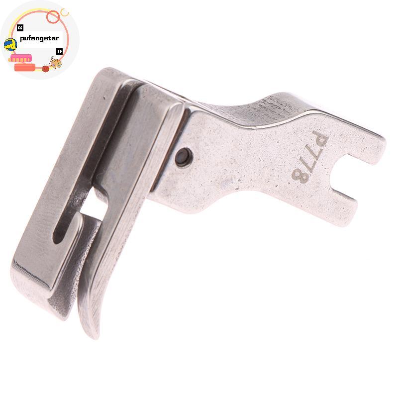 Pufangstar 1 PC P778 เหล็กทั้งหมด Presser เท้าด้านบนเย็บ Presser เท้าพิเศษ Presser เท้าสําหรับอุตสาห