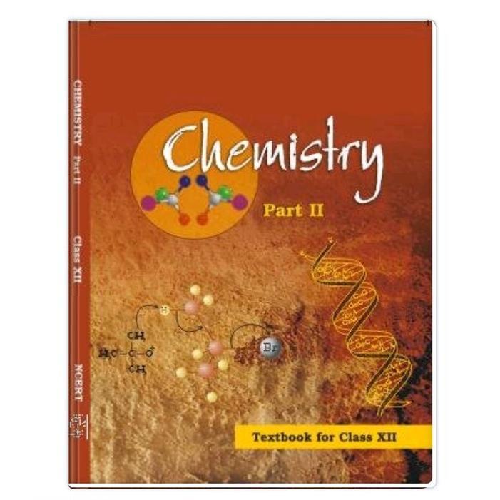 หนังสือเรียนแบบเคมี Part II สําหรับคลาส xii NCERT